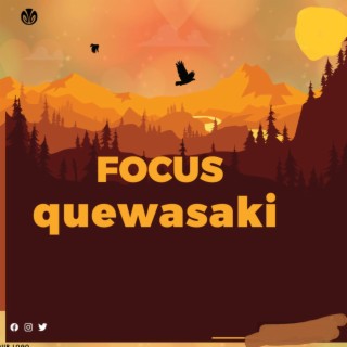 Focus (Quewasaki focus)