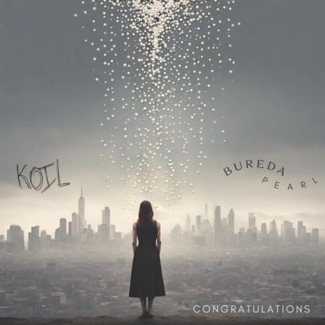 CONGRATULATIONS ft. KOIL & Bureda Pearl | Boomplay Music