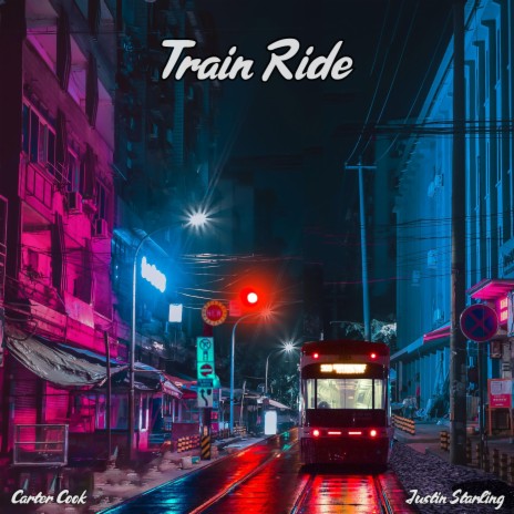 Train Ride ft. Justin Starling | Boomplay Music