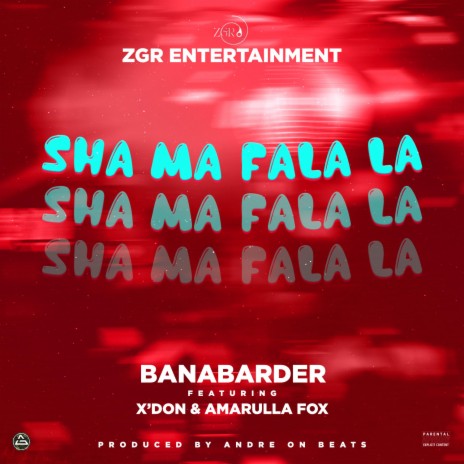 SHA MA FALA LA ft. Amarulla fox, X'Don & Banabarder