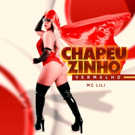 Chapeuzinho Vermelho ft. MC Lili | Boomplay Music