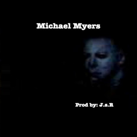 Michael Myers | Boomplay Music