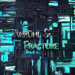 Akrühl & Fracture