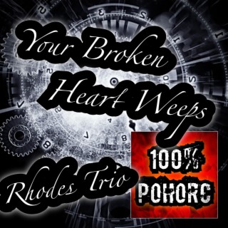 Your Broken Heart Weeps (Rhodes Trio)