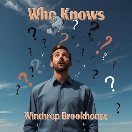 Who Knows | Boomplay Music