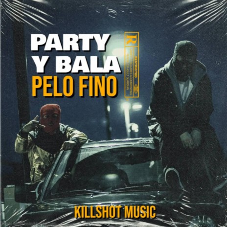 Party y Bala ft. Pelo Fino | Boomplay Music