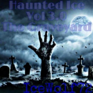 Haunted Ice Vol 3.0 The Graveyard