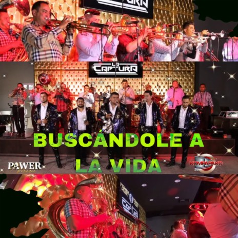 Buscándole A La Vida ft. Banda Pura Calidad | Boomplay Music