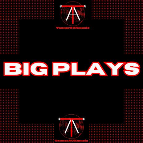 Big Plays | Boomplay Music