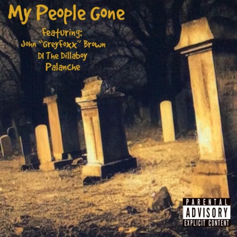 My People Gone (Radio Edit) ft. DI The Dillaboy, John "GreyFoxx" Brown & Palanche | Boomplay Music