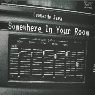 Somewhere In Your Room