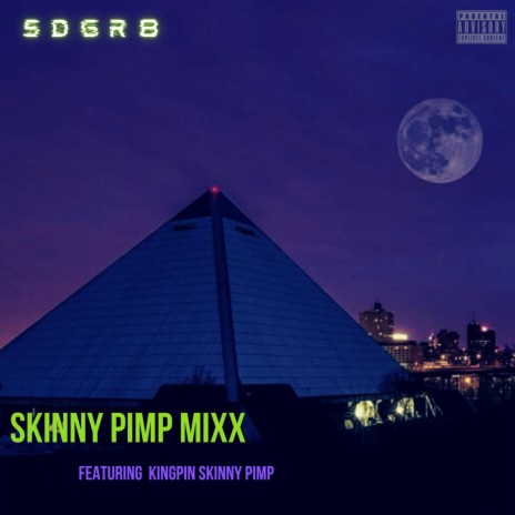 SKINNY PIMP MIXX ft. KINGPIN SKINNY PIMP | Boomplay Music