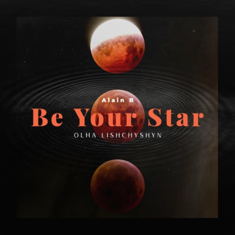 Be Your Star ft. Olha Lishchyshyn | Boomplay Music
