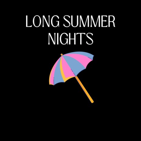 Long Summer Nights | Boomplay Music