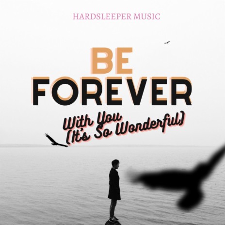 Be Forever with You (It's So Wonderful)