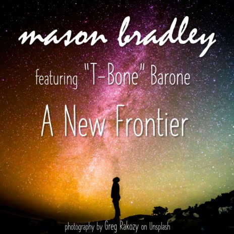 A New Frontier ft. T-Bone Barone | Boomplay Music