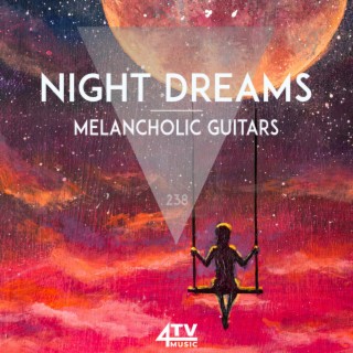Night Dreams - Melancholic Guitars