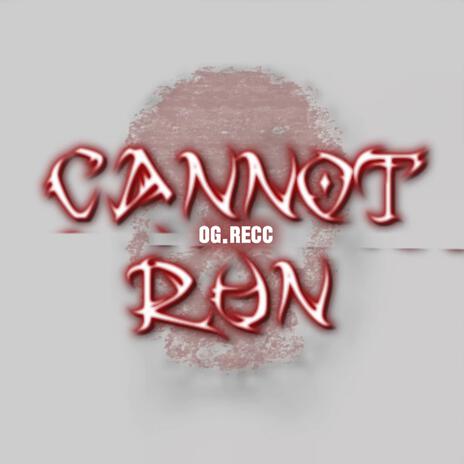 CANNOT RUN | Boomplay Music