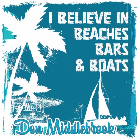 I Believe in Beaches Bars and Boats | Boomplay Music