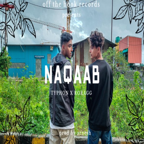 Naqaab ft. Koragg | Boomplay Music