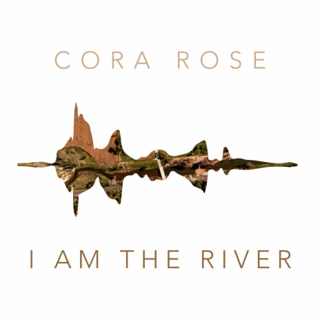 I Am the River | Boomplay Music