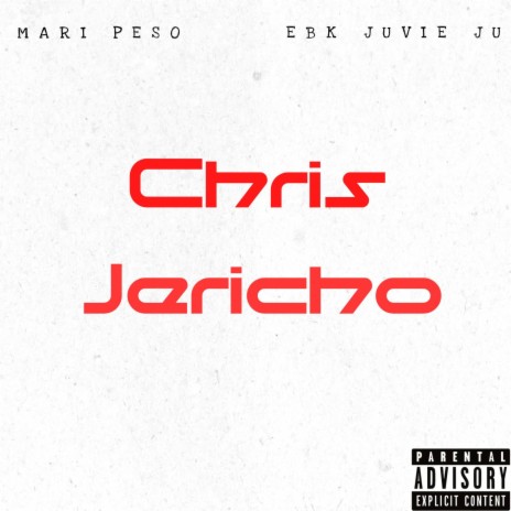 Chris Jericho ft. EBK Juvie Ju | Boomplay Music