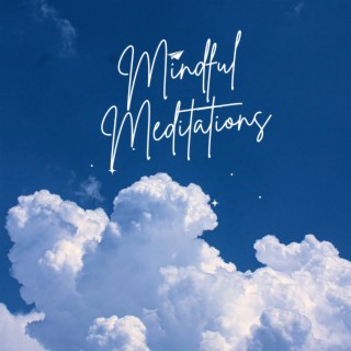 Mindful meditations