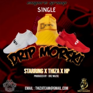 Drip Moreki (Starring x Thiza x HP) [Drz Muziq]