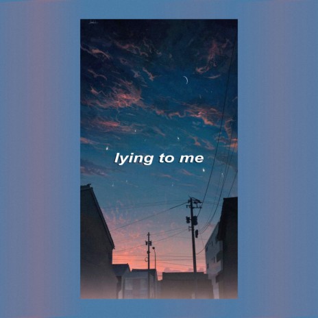 Lying to Me | Boomplay Music