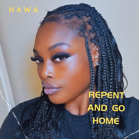 Repent And Go Home | Boomplay Music