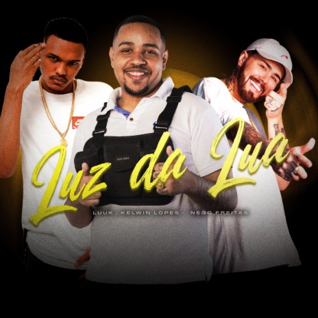 Luz da Lua ft. Nego Freitas & Kelwin Lopes | Boomplay Music