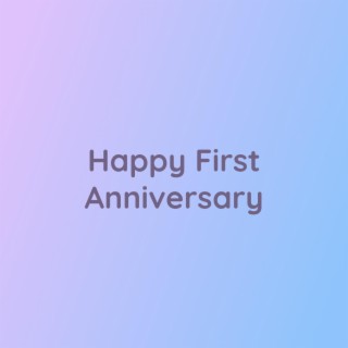 Happy First Anniversary