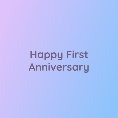 Happy First Anniversary | Boomplay Music