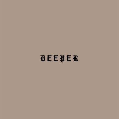 Deeper | Boomplay Music