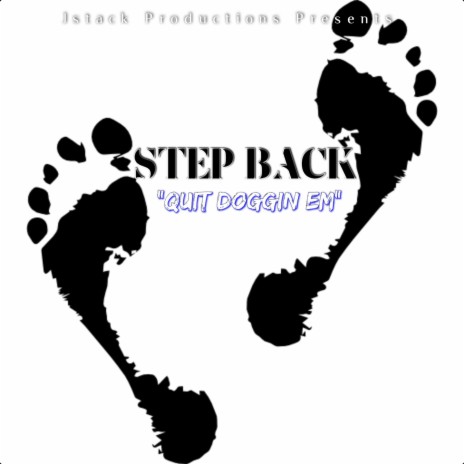 Step Back Quit Doggin Em ft. Lil Styki | Boomplay Music