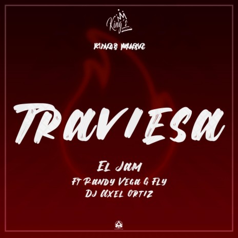 Traviesa ft. Randy Vega, G Fly & Dj Axel Ortiz | Boomplay Music