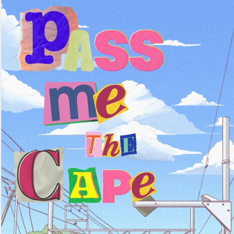 Pass Me The Cape | Boomplay Music