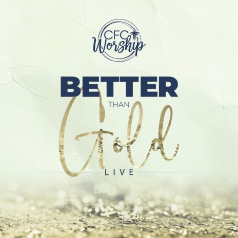 Better Than Gold (Live) | Boomplay Music