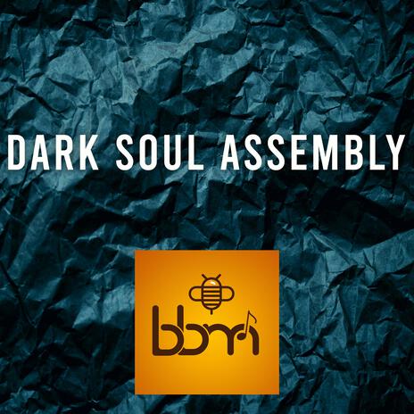 Dark Soul Assembly | Boomplay Music