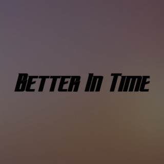 Better in Time