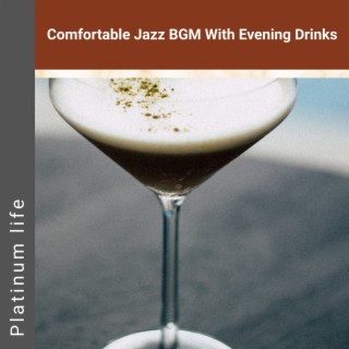 Comfortable Jazz BGM With Evening Drinks