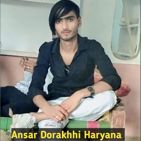 Ansar Dorakhhi Haryana | Boomplay Music
