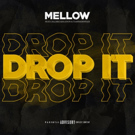 Drop It ft. Callmegado, Eyon & trapdaddyflex