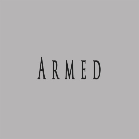 Armed ft. WHITECRXW | Boomplay Music