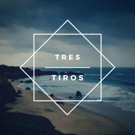 Tres Tiros | Boomplay Music