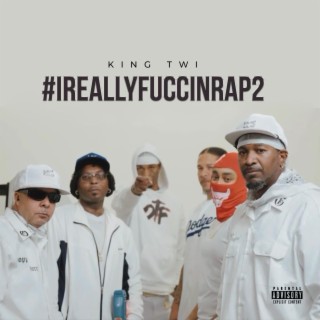 #ireallyfuccinrap2