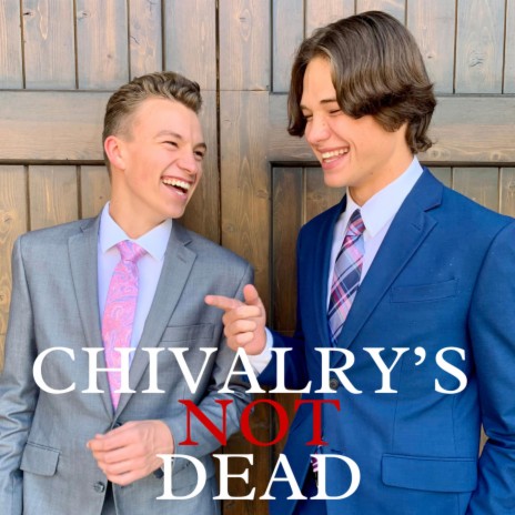 Chivalry's Not Dead ft. Grant Rigby | Boomplay Music