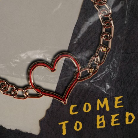 Come To Bed