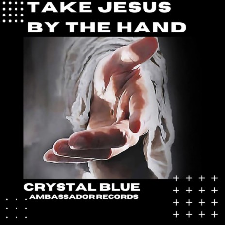 Take Jesus By The Hand | Boomplay Music