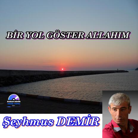 BİR YOL GÖSTER ALLAHIM | Boomplay Music